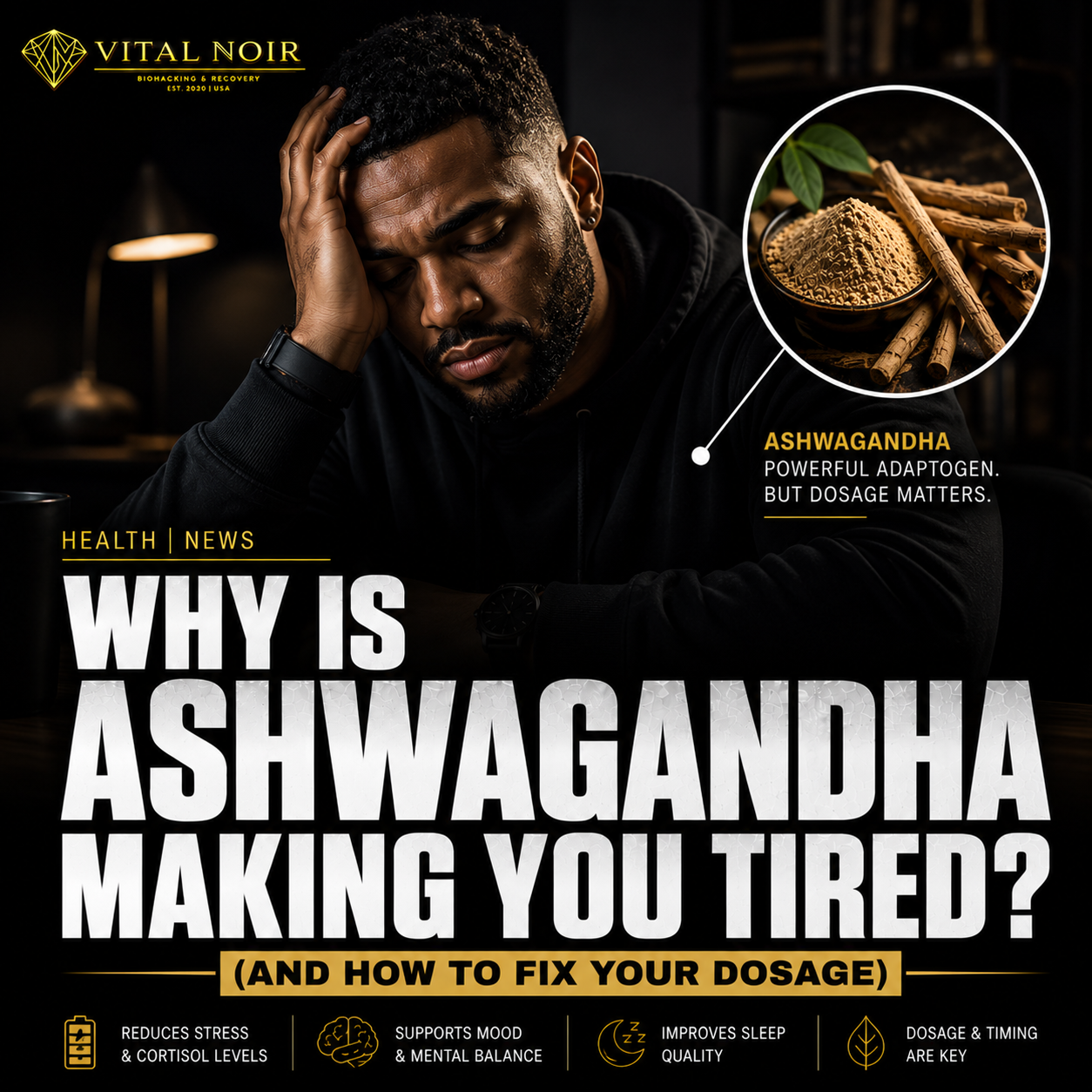 Why is Ashwagandha Making You Tired (And How to Fix Your Dosage)